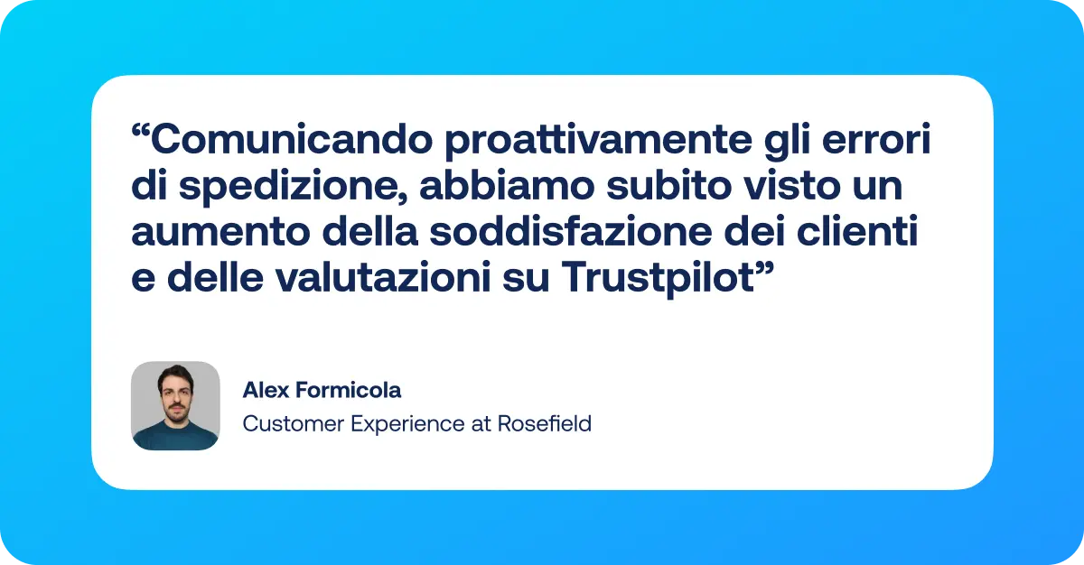 Citazione di Alex Formicola su come migliorare i punteggi CSAT e Trustpilot tramite comunicazioni proattive sulle consegne