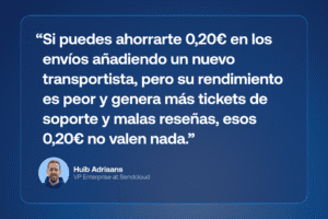 Cita destacando el equilibrio entre los costes de envío y el rendimiento, explicando que ahorrar 0,20 € por paquete no merece la pena si ello supone un menor rendimiento del transportista, el aumento de los tickets de soporte y las malas reseñas.
